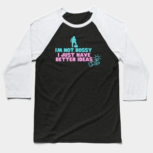 Are you a bossy t shirt? Get one for yourself that says I'm not bossy, funny humor t shirts leadership gifts Baseball T-Shirt